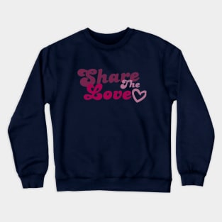 Share The Love Valentine Crewneck Sweatshirt